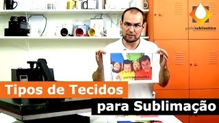 Tipos de Tecidos para Sublimação  Veja Aqui algumas Sugestões [upl. by Nedmac]