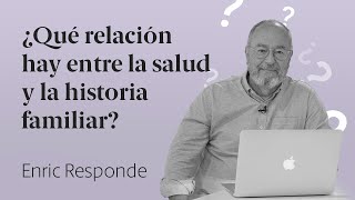 ¿Relación entre la salud y la historia familiar 🤔 Enric Responde 59 [upl. by Alita259]