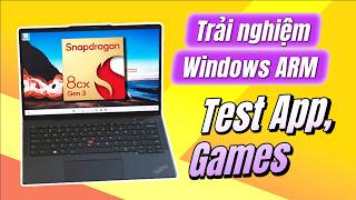 Test App Game trên Windows ARM cùng Snapdragon 8CX Gen 3 Chưa ổn  Lenovo Thinkpad X13s [upl. by Nedrah]