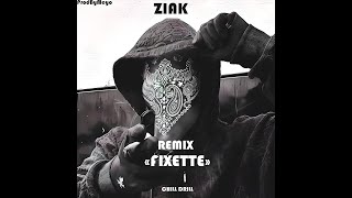 Ziak quotFIXETTEquot Chill Drill Remix  ProdByMeyo [upl. by Ozen]