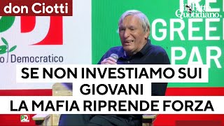 Don Ciotti quotPaese che non investe sui giovani e le mafie riprendono forzaquot [upl. by Root494]