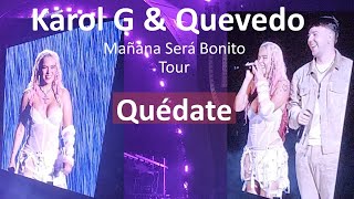 Quédate  Karol G y Quevedo  Bajo lluvia durante concierto  Mañana Será Bonito Tour  Con Letra [upl. by Schick123]