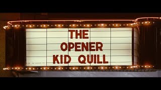 Kid Quill  The Opener Official Music Video [upl. by Ariam734]