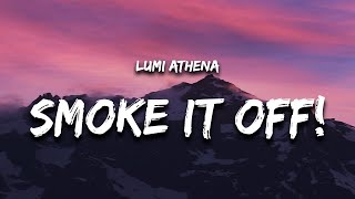 Lumi Athena × Jnhygs  SMOKE IT OFF Lyrics [upl. by Nylrebmik495]