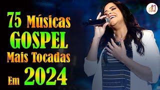 Louvores de Adoração 2024 ✞ As Melhores Músicas Gospel Mais Tocadas 2024 ✞ hino evangélico 2024148 [upl. by Mccafferty936]