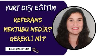 Yurt dışı Eğitim  Referans Mektubu Nasıl ve Kimlerden Alınmalı [upl. by Margareta453]