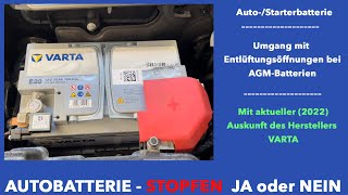 AutoStarterbatterie AGM  Entlüftungsöffnungen  Stopfen JA oder NEIN [upl. by Lamok]