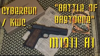 AIRSOFT Review N°59 COLT M1911 A1 quotBattle Of Bastognequot CYBERGUN  KWC [upl. by Haggi199]