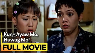 Kung Ayaw Mo Huwag Mo FULL MOVIE  Maricel Soriano Jolina Magdangal [upl. by Netsrijk]