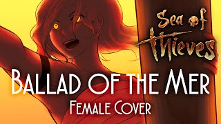 Ballad of the Mer  SEA OF THIEVES female cover [upl. by Slifka525]