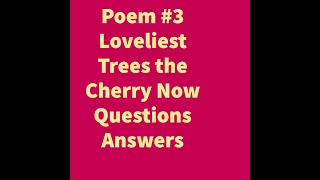 poem 3 loveliest trees the cherry now questions answers [upl. by Cattima438]