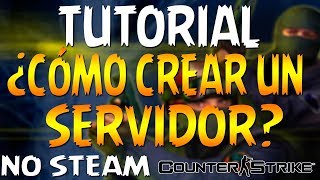 Como Crear Un Server Para Counter Strike 16 No Steam  Paso a Paso [upl. by Lougheed709]