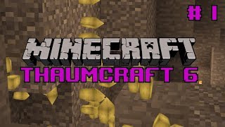 Lets do Thaumcraft 6  quotStarting outquot Ep1 [upl. by Huang]