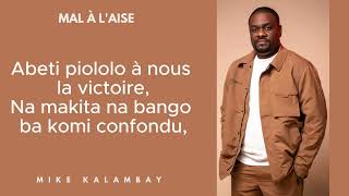 Mal à laise  Mike Kalambay ParolesLyrics [upl. by Bocyaj982]