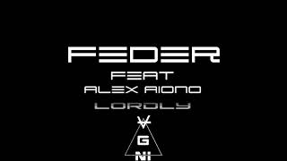 Feder feat Alex Aiono  Lordly DJ AGNI BOOTLEG [upl. by Nwadahs]