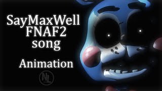 SFM\FNAF SayMaxWell  Fnaf 2 song [upl. by Jacintha]