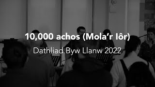 10000 Achos Molar Iôr  Dathliad Byw Llanw 2022 [upl. by Toogood]