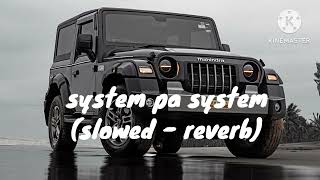 system pa system song slowed reverb youtube viralvideo​ music​ [upl. by Ycam]