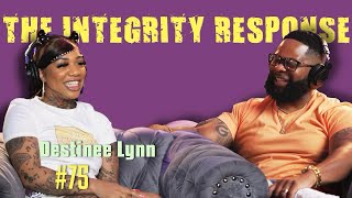 Destinee Lynn  The Integrity Response w CEO Khacki 75 [upl. by Nnairrehs630]