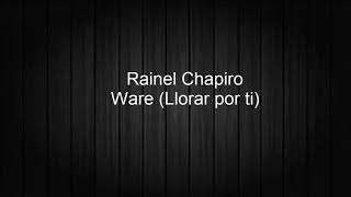 Rainel Chapiro  Ware Letra y Traducción [upl. by Eeruhs372]