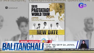 quotPAGTATAG World Tourquot ng SB19 sa Japan rescheduled na sa April 29  BT [upl. by Cherian192]