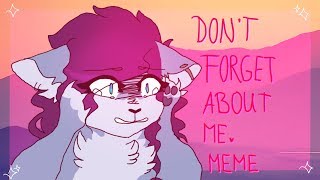 dont forget about me  meme [upl. by Irat]