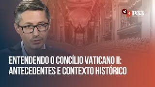 O Concílio Vaticano II e seu contexto histórico [upl. by Tigges]