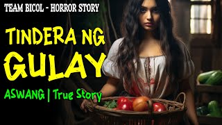 TINDERA NG GULAY  Kwentong Aswang  True Story [upl. by Crowe]