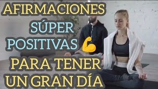 AFIRMACIONES SUPER POSITIVAS PARA TENER UN MARAVILLOSO DÍA 🪄👉 \\ PODER MENTAL POSITIVISMO [upl. by Lleddaw]