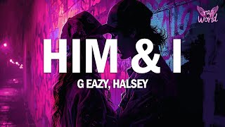 GEazy amp Halsey  Him amp I Lyrics [upl. by Ahselak]