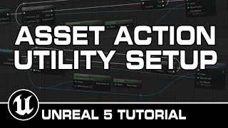 Asset Action Utility Setup  Unreal Engine 5 Tutorial [upl. by Yentterb]