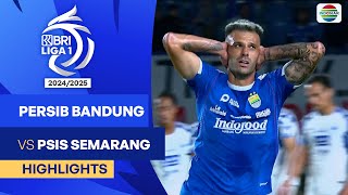 Persib Bandung VS PSIS Semarang  Highlights  BRI Liga 1 202425 [upl. by Ryter]