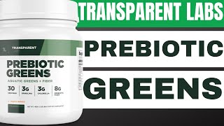 Transparent Labs Prebiotic Greens Review 2024 Is It the Best Prebiotic Supplement for Gut Health [upl. by Olemrac]