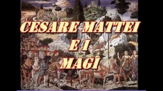 Cesare Mattei e i Magi [upl. by Felt]