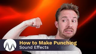 How to Make Punching Sound Effects [upl. by Anaiv]