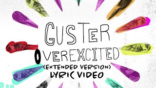 Guster  quotOverexcitedquot Extended Version Official Lyric Video [upl. by Sena]