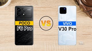 📱 POCO F6 Pro VS VIVO V30 Pro ⚡ Full Comparison ⚡ Which one 🔥 [upl. by Duval]