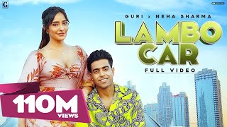 Lambo Car  Guri Ft Neha Sharma Full Video Sukhe  Satti Dhillon  Simar Kaur  Geet MP3 [upl. by Onaicilef]