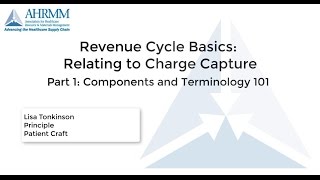 Revenue Cycle Basics Components and Terminology 101– Part 1 [upl. by Erwin5]