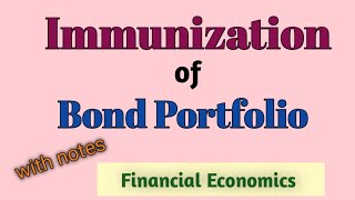 Immunization of Bond Portfolio Financial Economics and Portfolio Analysis [upl. by Grail48]