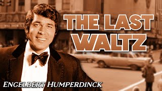 Engelbert Humperdinck  The Last Waltz Sub Español  LyricsLetra [upl. by Aihsitan873]