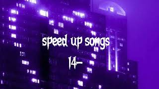 speed up songs26 songs [upl. by Gerrard]