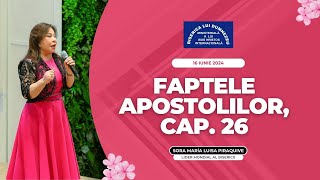 Învățătură Faptele Apostolilor cap 26 Sora Maria Luisa Piraquive 16 Iunie 2024 [upl. by Ennovaj]