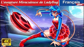 Laventure Miraculeuse de LadyBug 🐞✨ Contes De Fées Français 🌛 WOA  French Fairy Tales [upl. by Riehl]