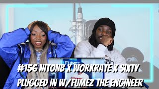 156 NitoNB x WorkRate x Sixty  Plugged In WFumez The Engineer  Pressplay  REACTION [upl. by Von]