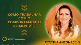 Como trabalhar com o comportamento alimentar  Nutrição Comportamental [upl. by Neva]