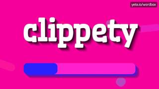 CLIPPETY  HOW TO PRONOUNCE IT [upl. by Kosel]