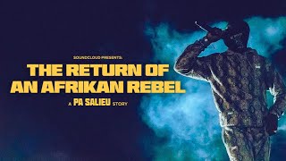 Pa Salieu x SoundCloud  The Return Of An Afrikan Rebel Official Documentary [upl. by Enatan907]