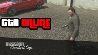 GTA Online Crooked Cop Mission Gameplay Clip [upl. by Oirtemed]