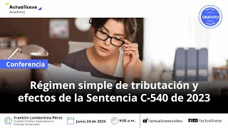 Régimen simple de tributación y efectos de la Sentencia C540 de 2023 [upl. by Ibob95]